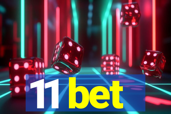 11 bet